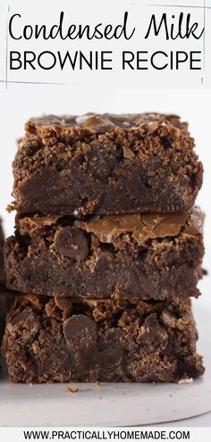 three brownies stacked on top of each other with text overlay that reads, condenseed milk brownie recipe