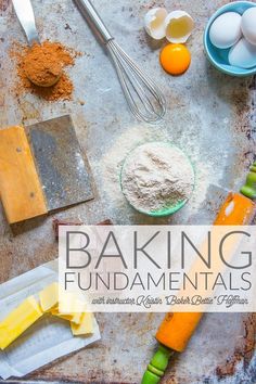 the ingredients for baking are shown here in this image with text overlay that reads baking fundamentals