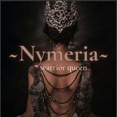 the back of a woman wearing a tiara with words that read, nymeria warrior queen