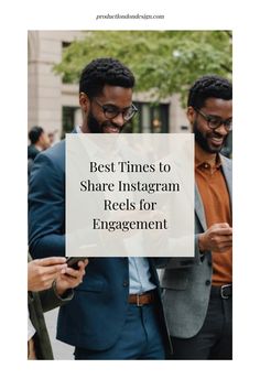 Three people smiling and looking at their smartphones outdoors, with text overlay about the best times to share Instagram Reels for engagement. Twitter Ads, Instagram Marketing Strategy