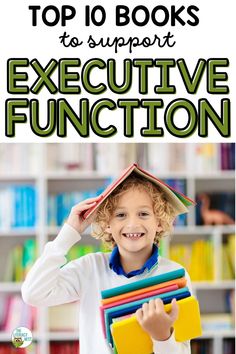 the top 10 books to support executive function for children with special needs and learning skills