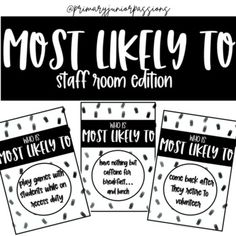 the most likely to staff room sign is shown in three different colors and font styles