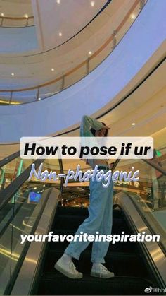 a person walking down an escalator with the words how to pose if ur