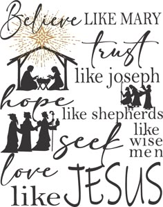 a christmas card with the words, believe like mary first, trust like joseph and luke