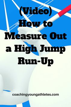 a person holding a baseball bat with the words video how to measure out a high jump run - up