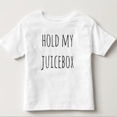 Hold My Juicebox Mom. You're Little One Will Look So Cute With This Funny Little Top. Cotton Tee Shirt With Words In Black. Toddler Tshirt Ideas, Popular Shirt Designs, Kids Tshirt Designs, Funny Tshirt Quotes, Funny Toddler Shirt, Funny Kids Shirts, Funny Toddler, Kids Tee Shirts