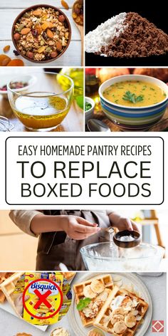 many different pictures of food including bread, soup and other foods with the words easy homemade pantry recipes to replace boxed foods