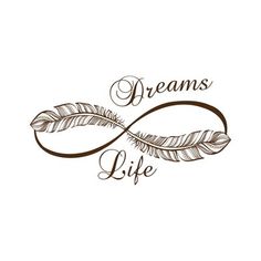 the word dreams life written in cursive writing with an image of a feather