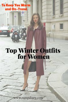 Top Winter Outfits for Women to Keep You Warm and On-Trend Cozy Winter Fashion, Chic Winter Outfits, Stylish Winter Outfits