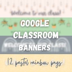 the google classroom banner is shown in three different colors and font options for each page