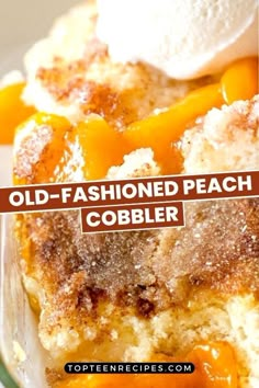 an old - fashioned peach cobbler is shown with the words, old - fashioned peach cobbler