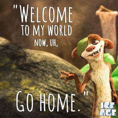 a cartoon character is standing in front of an ice age scene with the words welcome to my world now, uh go home