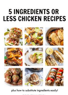 five ingredients or less chicken recipes plus how to subsite ingredients easily by john s