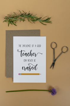 a card that says the influence of a good teacher can never be erased