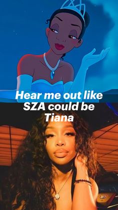 an image of a woman with her hand on her face and the caption says hear me out like sza could be tiana