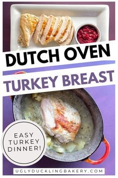 The top image is sliced turkey breast with crisp brown skin and small bowl of cranberry sauce on a white tray. Below is the browned boneless turkey breast in a Dutch oven with liquid and potatoes and onions. The title says Dutch oven turkey breast. Easy turkey dinner. The website ugly duckling bakery dot com is below. Dutch Oven Turkey Breast, Moist Turkey Breast, Dutch Oven Turkey, Oven Turkey, Boneless Turkey Breast, The Perfect Turkey, Moist Turkey, Turkey For Thanksgiving, Juicy Turkey