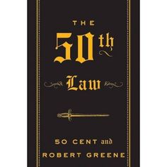 the 50th law 50 cent and robert greene's rules for living in an old world