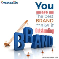 the words brand are placed next to construction cones and a crane with an inscription that reads, you are the best brand make it outstanding