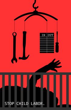 a red poster with the words stop child labor on it's side and an image of a hand reaching out from behind a baby crib