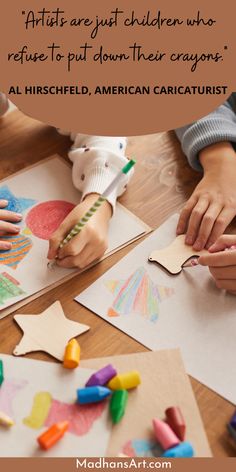 two children making crafts with colored crayons on the table and text that reads, artists are just children who refuse to put down their crayons