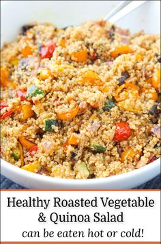 healthy roasted vegetables and quinoa salad can be eaten hot or cold with this recipe