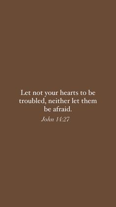 a brown background with the words let not your hearts to be troubled, nether let them