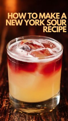 an image of a drink in a glass with the words how to make a new york sour recipe