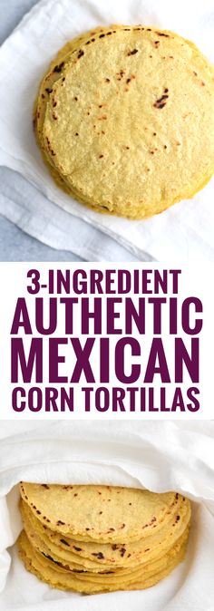 three ingredient authentic mexican corn tortillas