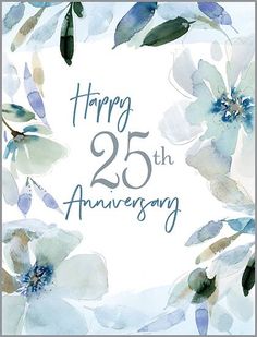 an anniversary card with watercolor flowers and the words happy 25th