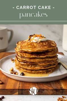 a stack of pancakes on a plate with the words, how to make carrot cake pancakes