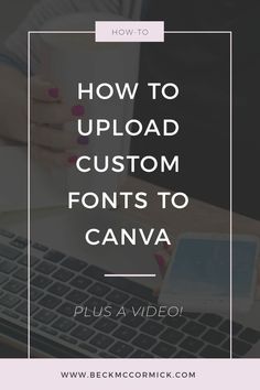 the text how to upload custom font to canva on a laptop and coffee cup