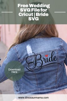 the back of a bride's jean jacket that says, free wedding svg file for cricut / bride svg