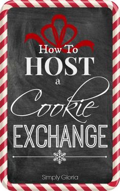 a chalkboard sign with the words how to host a cookie exchange written on it