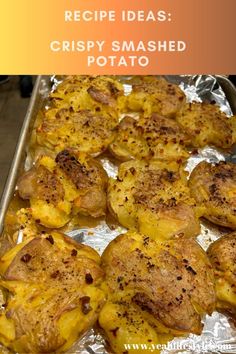 some food is sitting on top of tin foil and has the words recipe ideas crispy smashed potato