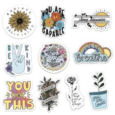 various stickers that say you are capable and have different designs on them, including sunflowers