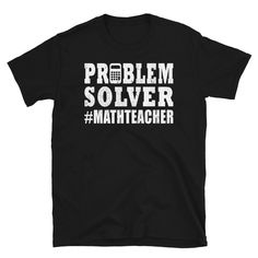 Problem Solver Math Teacher Shirt. You've now found the staple t-shirt of your wardrobe. It's made of 100% ring-spun cotton and is soft and comfy. The double stitching on the neckline and sleeves add more durability to what is sure to be a favorite!   * 100% ring-spun cotton * Sport Grey is 90% ring-spun cotton, 10% polyester * Dark Heather is 65% polyester, 35% cotton * 4.5 oz/yd² (153 g/m²) * Pre-shrunk * Shoulder-to-shoulder taping * Quarter-turned to avoid crease down the center * Blank prod Math Teacher Shirts, Problem Solver, Teacher Tees, Embroidered Caps, Math Teacher, Teacher Shirts, Nicaragua, Shoulder Taping, Tee Shirt