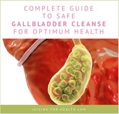 Complete Guide to Safe Gallbladder Cleanse That Will Overhaul Your Health Liver And Gallbladder Cleanse, Gallbladder Attack, Liver Flush, Liver And Gallbladder