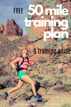 a woman running in the desert with text overlay that reads 50 mile training plan and training guide