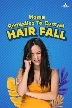 Home Remedies To Control Hair Fall Home Remedies For Hair Growth, Remedies For Hair Growth, Regrow Hair Naturally, Prevent Hair Fall