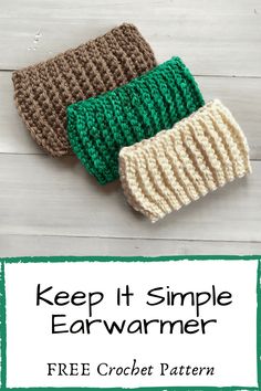 two crocheted wrist warmers with text that reads keep it simple ear warmer free crochet pattern