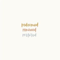 the words redeemed removed restted on a white background