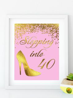 a pink and gold print with the words stepping into 40