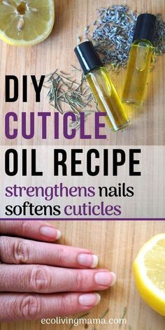 Homemade Cuticle Oil, Cuticle Oil Recipe, Diy Essentials, Nail Oil, Nail Strengthener, Diy Essential Oils, Strong Nails, Best Oils, Essential Oils Rosemary