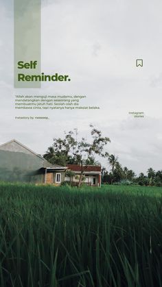 a house in the middle of a green field with trees and clouds above it that reads self reminder