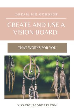 an image with the words, create and use a vision board that works for you