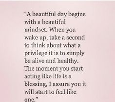 a quote that reads,'a beautiful day begins with a beautiful minds when you wake up