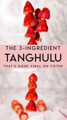 strawberries are stacked on top of each other with the words, the 3 - ingredient tangmuu that's gone viral