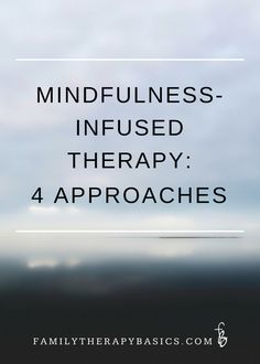 You (the readers) have been asking for mindfulness-based interventions to  use in your work with groups, networks, or individuals. Today, I am  providing a summary of four popular mindfulness-infused approaches, backed  by research, that can assist you in enhancing your change-based  interventio Mindfulness Therapy, Interpersonal Effectiveness, Distress Tolerance, Systems Theory, Cognitive Therapy, Meditation Exercises, Dialectical Behavior Therapy, Family Therapist, Family Systems