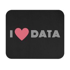 i love data on a black mouse pad