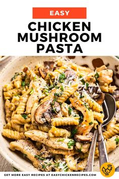 chicken mushroom pasta in a white bowl with a serving spoon and title text overlay reads easy chicken mushroom pasta